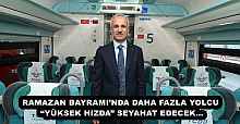 RAMAZAN BAYRAMI’NDA DAHA FAZLA YOLCU “YÜKSEK HIZDA” SEYAHAT EDECEK…