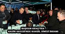 BAŞKAN GENÇ’TEN KADİR GECESİ’NDE KANDİL SİMİDİ İKRAMI