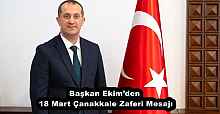 Başkan Ekim’den 18 Mart Çanakkale Zaferi Mesajı