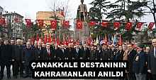 ÇANAKKALE DESTANININ KAHRAMANLARI ANILDI