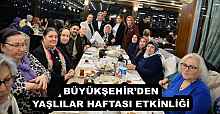 BÜYÜKŞEHİR’DEN YAŞLILAR HAFTASI ETKİNLİĞİ
