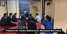 Trabzon'da Farklı Kültürlerle Ramazan Bereketi