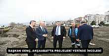 BAŞKAN GENÇ, AKÇAABAT’TA PROJELERİ YERİNDE İNCELEDİ