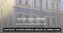 ALEVLER YÜKSELMEDEN ÖNLEM ALINMALIDIR!
