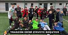 TRABZON EKİBİ ZİRVEYE KOŞUYOR