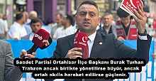Saadet Partisi Ortahisar İlçe Başkanı Burak Turhan Trabzon ancak birlikte yönetilirse büyür, ancak ortak akılla hareket edilirse güçlenir.