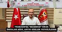 TRABZON’DA “MOBBİNG” KRİZİ: İDDİALAR AĞIR, ARTIK GÖZLER YETKİLİLERDE