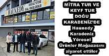 MİTRA TUR VE KEYF TUR DOĞU KARADENİZ’DE Haunedy Karadeniz Yöresel Ürünler Mağazasını ziyaret ettiler
