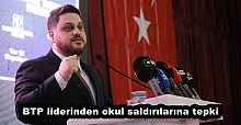 BTP liderinden okul saldırılarına tepki