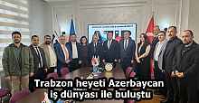 Trabzon heyeti Azerbaycan iş dünyası ile buluştu