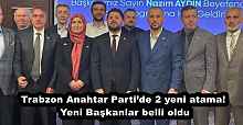 Trabzon Anahtar Parti’de 2 yeni atama! Yeni Başkanlar belli oldu
