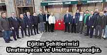 Eğitim Şehitlerimizi Unutmayacak ve Unutturmayacağız.