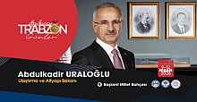 Ulaştırma ve Altyapı Bakanı Abdulkadir Uraloğlu: “Trabzon’u tüm zenginliğiyle Başkent’e taşıyoruz”