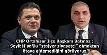 CHP Ortahisar İlçe Başkanı Batmaz : Seyit Hisoğlu “stajyer siyasetçi” olmaktan öteye gidemediğini görüyoruz.