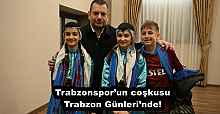 Trabzonspor’un coşkusu Trabzon Günleri’nde!
