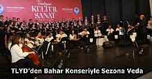 TLYD’den Bahar Konseriyle Sezona Veda