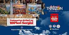 Trabzon Günleri sanatsal zenginliğiyle öne çıkıyor!  Trabzon’un En’leri ve 100’leri Başkent’te sergileniyor