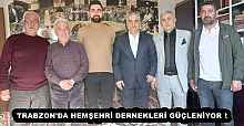 TRABZON'DA HEMŞEHRİ DERNEKLERİ GÜÇLENİYOR