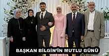 BAŞKAN BİLGİN’İN MUTLU GÜNÜ