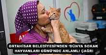 ORTAHİSAR BELEDİYESİ’NDEN ‘DÜNYA SOKAK HAYVANLARI GÜNÜ’NDE ANLAMLI ÇAĞRI