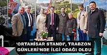 ‘ORTAHİSAR STANDI’, TRABZON GÜNLERİ’NDE İLGİ ODAĞI OLDU