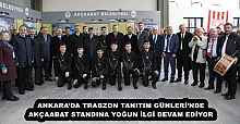 ANKARA’DA TRABZON TANITIM GÜNLERİ’NDE AKÇAABAT STANDINA YOĞUN İLGİ DEVAM EDİYOR