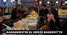 KARADENİZ’İN EL EMEĞİ BAŞKENT’TE