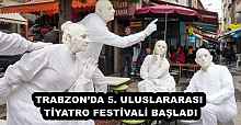 TRABZON’DA 5. ULUSLARARASI TİYATRO FESTİVALİ BAŞLADI