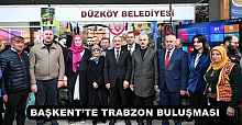 BAŞKENT’TE TRABZON BULUŞMASI