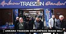 ANKARA TRABZON GÜNLERİ’NDE İNSAN SELİ