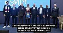 TRABZONSPOR’UN 2 EFSANESİ BAŞKENT’TE ŞENOL GÜNEŞ VE TOLGA ZENGİN ANKARA TRABZON GÜNLERİ’NDE