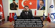 ANAHTAR PARTİ TRABZON İL BAŞKANLIĞINDAN SERT TEPKİ: “OKULLARIMIZ ŞİDDETİN DEĞİL, GELECEĞİN KALESİ OLMALIDIR”