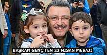 BAŞKAN GENÇ’TEN 23 NİSAN MESAJI