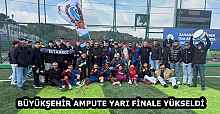 BÜYÜKŞEHİR AMPUTE YARI FİNALE YÜKSELDİ