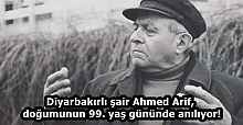 Diyarbakırlı şair Ahmed Arif, doğumunun 99. yaş gününde anılıyor!