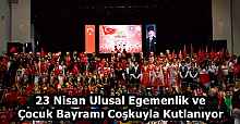 23 Nisan Ulusal Egemenlik ve Çocuk Bayramı Coşkuyla Kutlanıyor