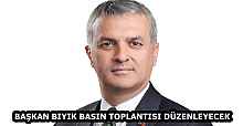 BAŞKAN BIYIK BASIN TOPLANTISI DÜZENLEYECEK