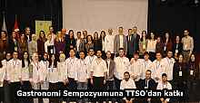 Gastronomi Sempozyumuna TTSO’dan katkı
