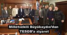 Milletvekili Büyükaydın’dan TESOB’a ziyaret