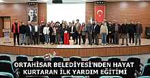 ORTAHİSAR BELEDİYESİ’NDEN HAYAT KURTARAN İLK YARDIM EĞİTİMİ