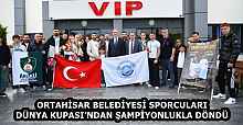 ORTAHİSAR BELEDİYESİ SPORCULARI DÜNYA KUPASI’NDAN ŞAMPİYONLUKLA DÖNDÜ