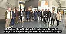 Trabzon’da sağlık teknolojisinde stratejik hamle: Kişiye Özel İmplant Projesinde çalışmalar devam ediyor