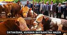 ORTAHİSAR, KURBAN BAYRAMI’NA HAZIR