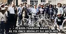RİZE-TRABZON ARASI 91 YIL ÖNCE BİSİKLET İLE GEÇİLMİŞ