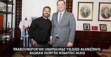 TRABZONSPOR’UN UNUTULMAZ YILDIZI ALANZİNHO, BAŞKAN EKİM’İN MİSAFİRİ OLDU