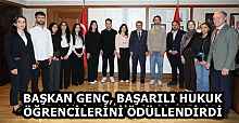 BAŞKAN GENÇ, BAŞARILI HUKUK ÖĞRENCİLERİNİ ÖDÜLLENDİRDİ