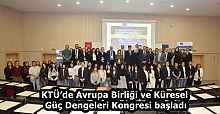 KTÜ’de Avrupa Birliği ve Küresel Güç Dengeleri Kongresi başladı