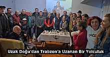 Uzak Doğu’dan Trabzon’a Uzanan Bir Yolculuk
