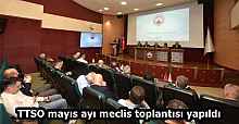 TTSO mayıs ayı meclis toplantısı yapıldı