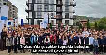 Trabzon’da çocuklar toprakla buluştu: AB destekli Çevre Eğitimi
